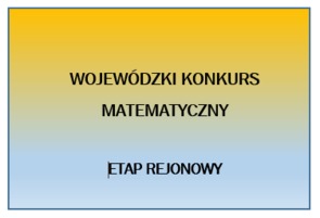 Wyniki Wojewódzkiego Konkursu Matematycznego Etap rejonowy III